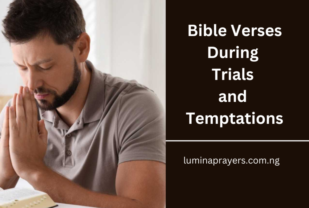 Bible Verses During Trials and Temptations