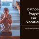 Catholic Prayer For Vocations